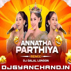 Annatha Parthiya Club Remix Trending Instagram Reels Songs Thailand Song - DJ Dalal London Annatha Parthiya Club Remix Trending Instagram Reels Songs Thailand Song - DJ Dalal London